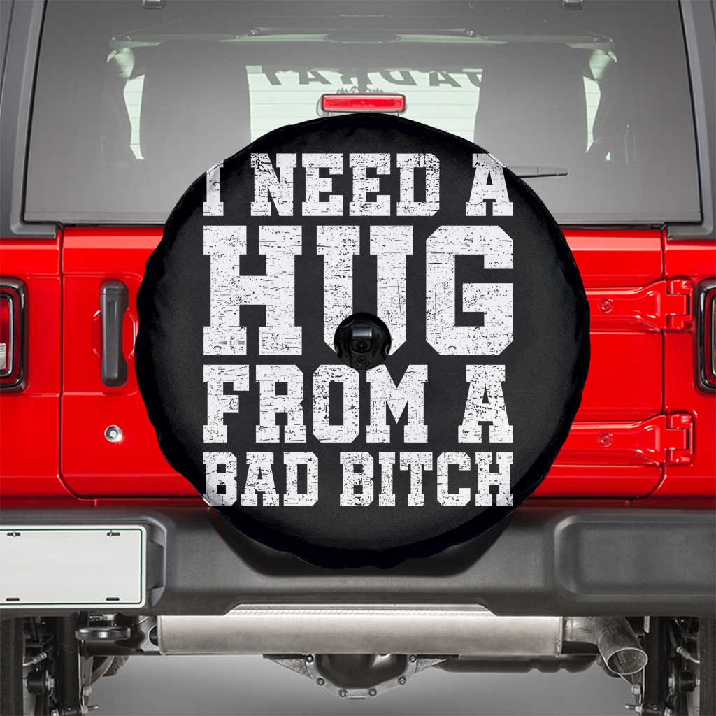 I Need A Hug From A Bad Btch Spare Tire Cover Funny Saying Quote