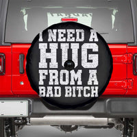 I Need A Hug From A Bad Btch Spare Tire Cover Funny Saying Quote