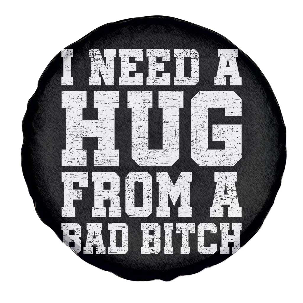 I Need A Hug From A Bad Btch Spare Tire Cover Funny Saying Quote