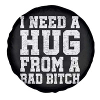 I Need A Hug From A Bad Btch Spare Tire Cover Funny Saying Quote