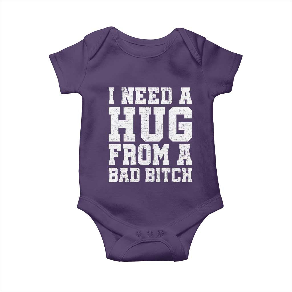 I Need A Hug From A Bad B*tch Baby Onesie Funny Saying Quote