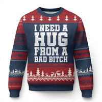I Need A Hug From A Bad Btch Ugly Christmas Sweater Funny Saying Quote