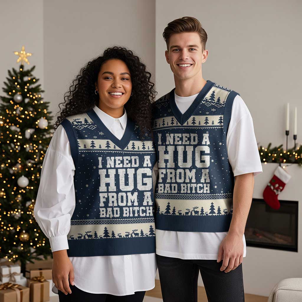 I Need A Hug From A Bad Btch V-Neck Knit Sweater Vest Funny Saying Quote