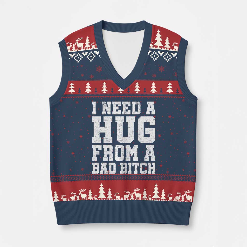 I Need A Hug From A Bad Btch V-Neck Knit Sweater Vest Funny Saying Quote