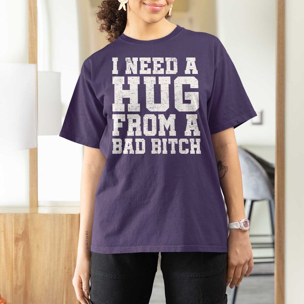 I Need A Hug From A Bad B*tch T Shirt For Women Funny Saying Quote