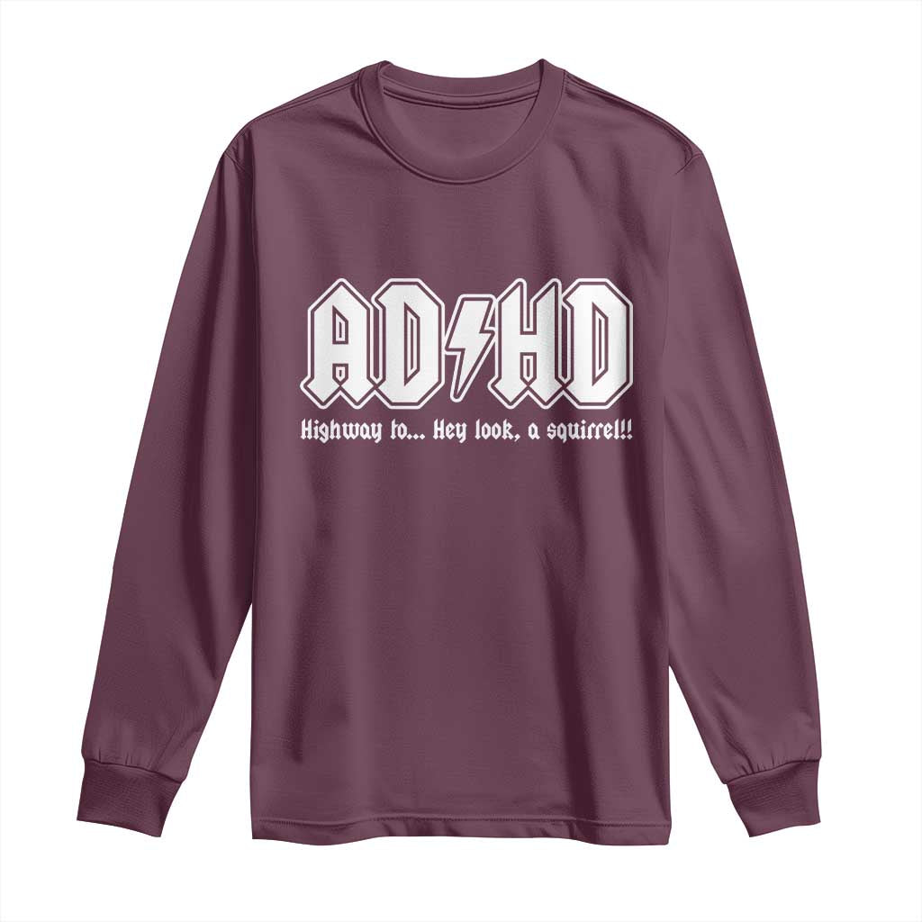 Funny ADHD Long Sleeve Shirt Hey Look a Squirrel Rocks Graphic - Wonder Print Shop