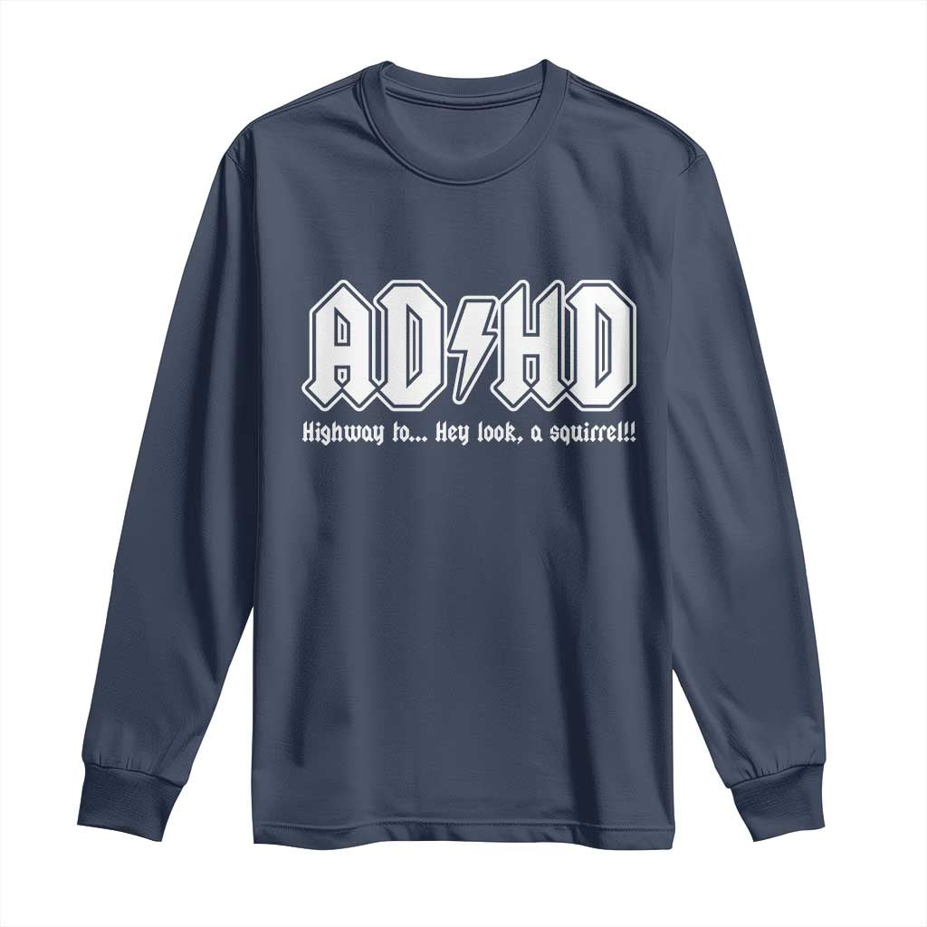 Funny ADHD Long Sleeve Shirt Hey Look a Squirrel Rocks Graphic - Wonder Print Shop