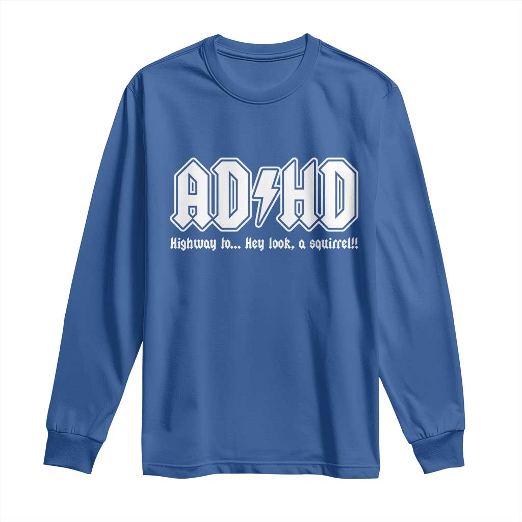 Funny ADHD Long Sleeve Shirt Hey Look a Squirrel Rocks Graphic - Wonder Print Shop