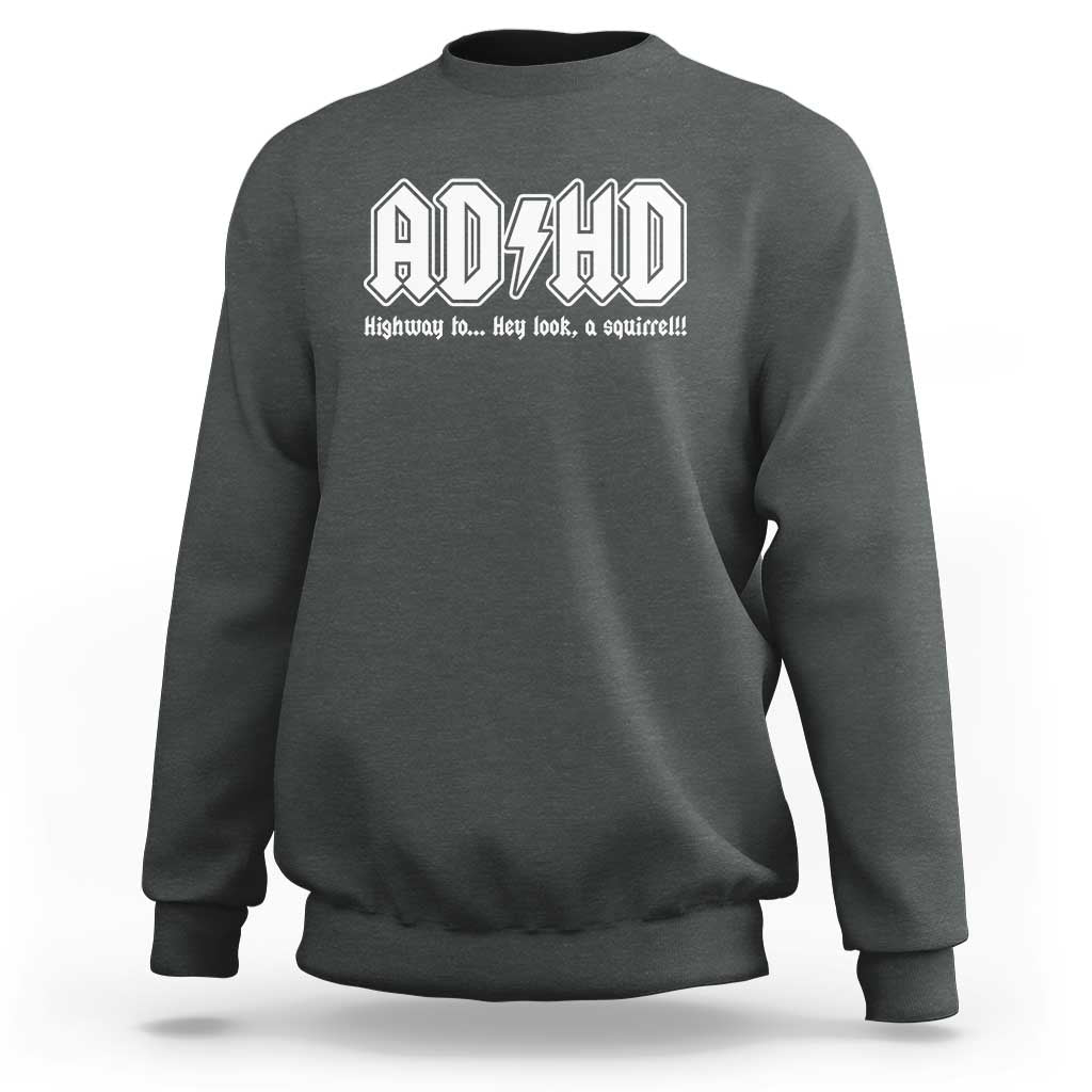 Funny ADHD Sweatshirt Hey Look a Squirrel Rocks Graphic - Wonder Print Shop