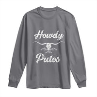 Howdy Putos Long Sleeve Shirt Western Cowboy Skull Outlaw Style