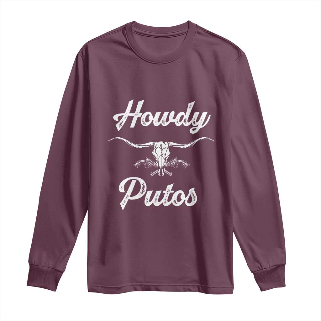 Howdy Putos Long Sleeve Shirt Western Cowboy Skull Outlaw Style