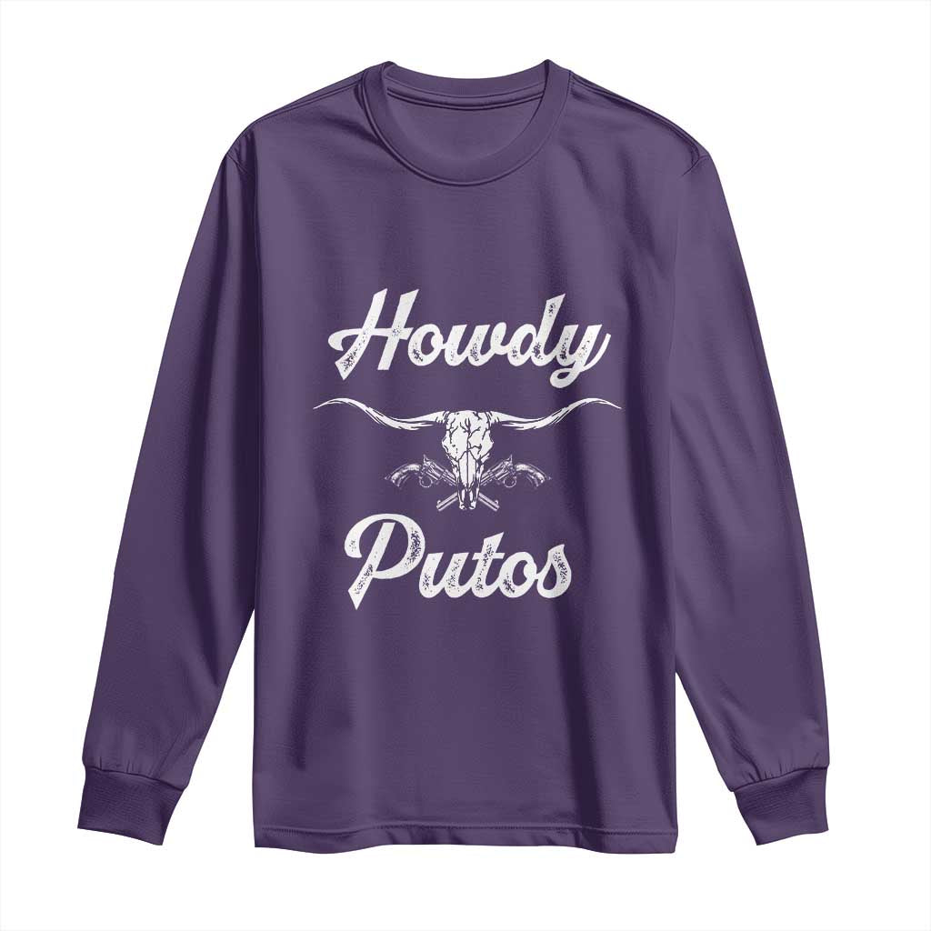 Howdy Putos Long Sleeve Shirt Western Cowboy Skull Outlaw Style