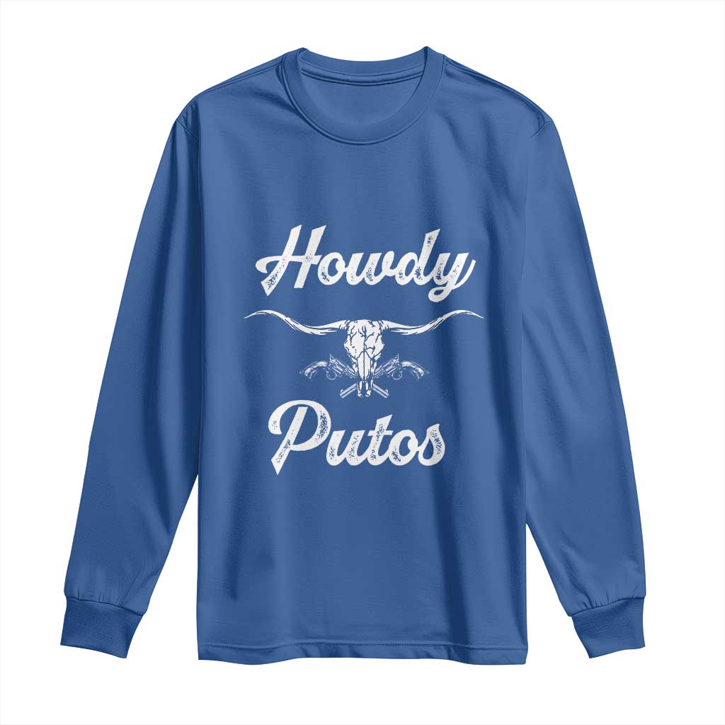 Howdy Putos Long Sleeve Shirt Western Cowboy Skull Outlaw Style