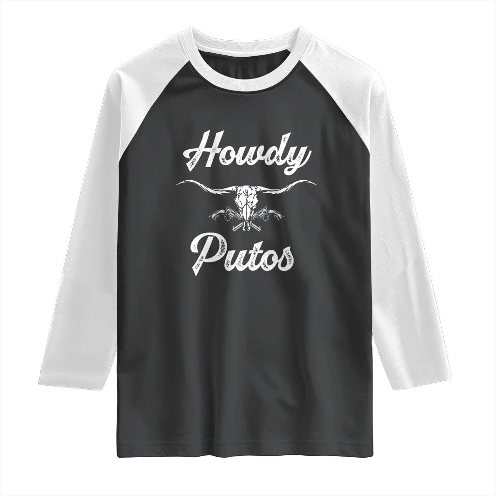 Howdy Putos Raglan Shirt Western Cowboy Skull Outlaw Style