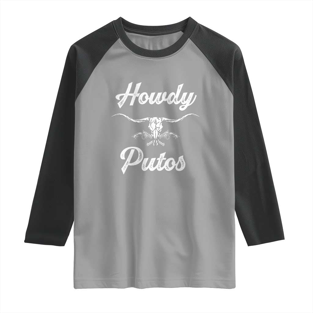 Howdy Putos Raglan Shirt Western Cowboy Skull Outlaw Style