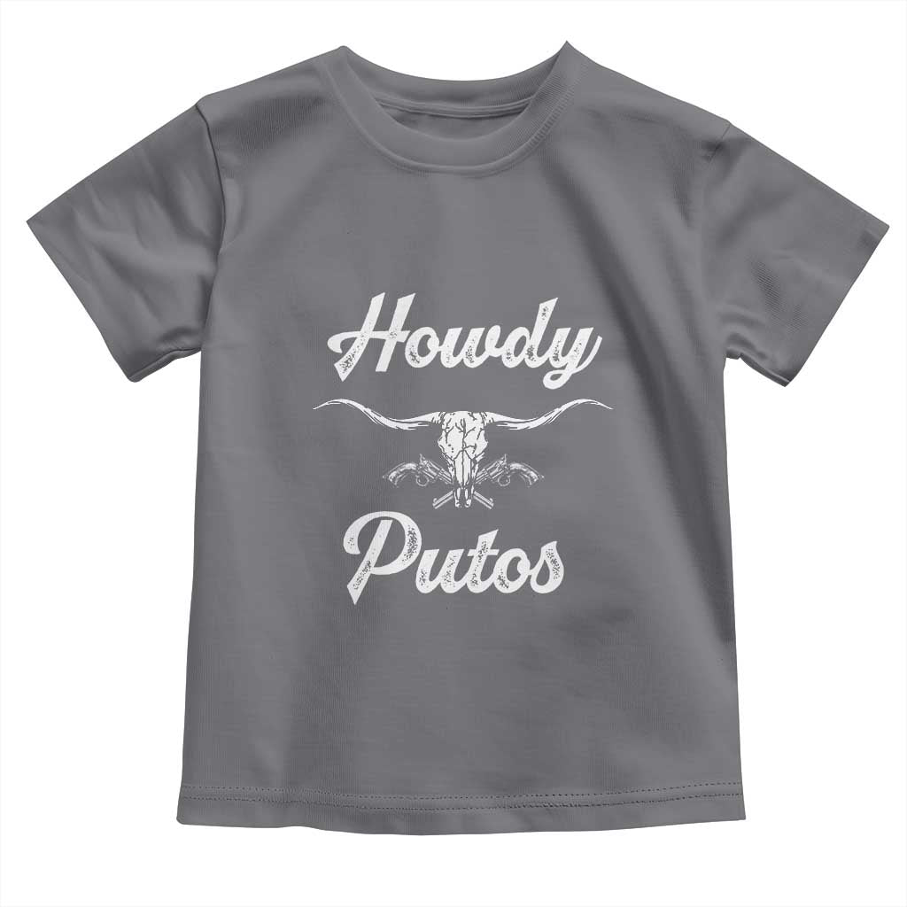 Howdy Putos Toddler T Shirt Western Cowboy Skull Outlaw Style
