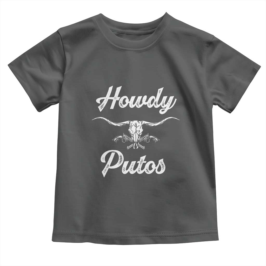 Howdy Putos Toddler T Shirt Western Cowboy Skull Outlaw Style