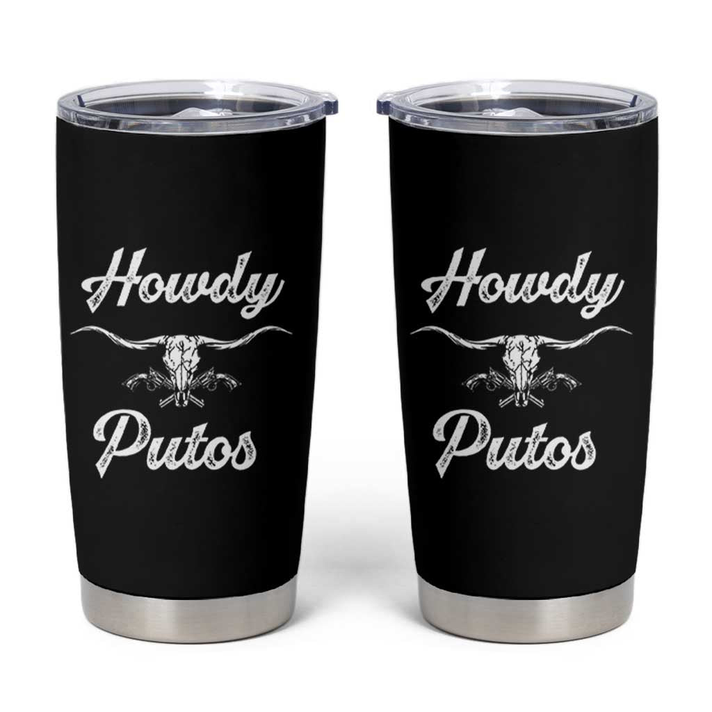Howdy Putos Tumbler Cup Western Cowboy Skull Outlaw Style