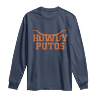 Howdy Putos Long Sleeve Shirt Funny Western Cowboy Spanish Slang - Wonder Print Shop