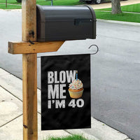 Funny 40th Birthday Garden Flag Blow Me Im 40 Year Old Bday Gag Gift Saying