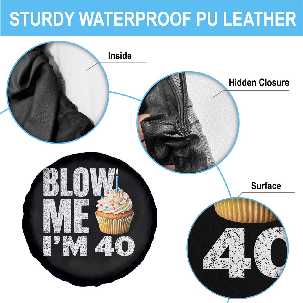 Funny 40th Birthday Spare Tire Cover Blow Me Im 40 Year Old Bday Gag Gift Saying