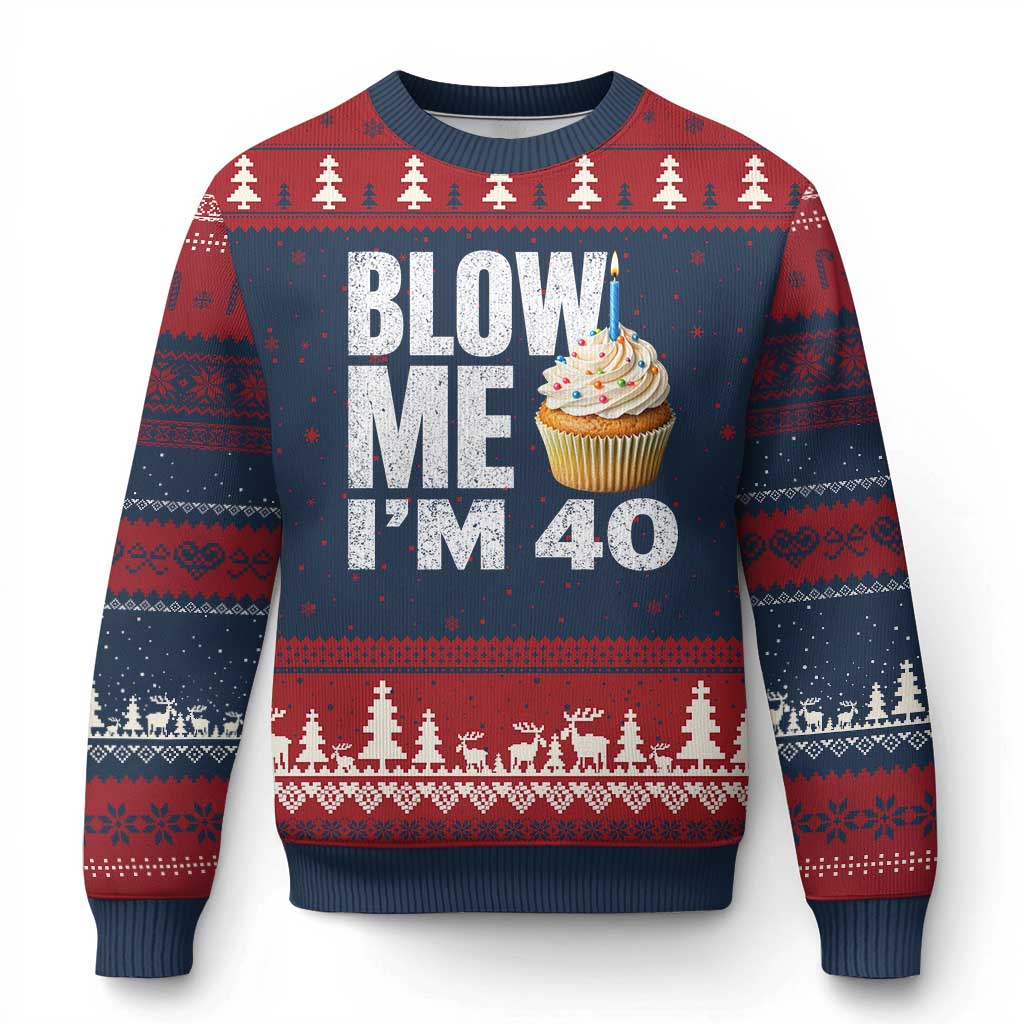 Funny 40th Birthday Ugly Christmas Sweater Blow Me Im 40 Year Old Bday Gag Gift Saying