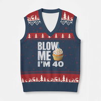 Funny 40th Birthday V-Neck Knit Sweater Vest Blow Me Im 40 Year Old Bday Gag Gift Saying