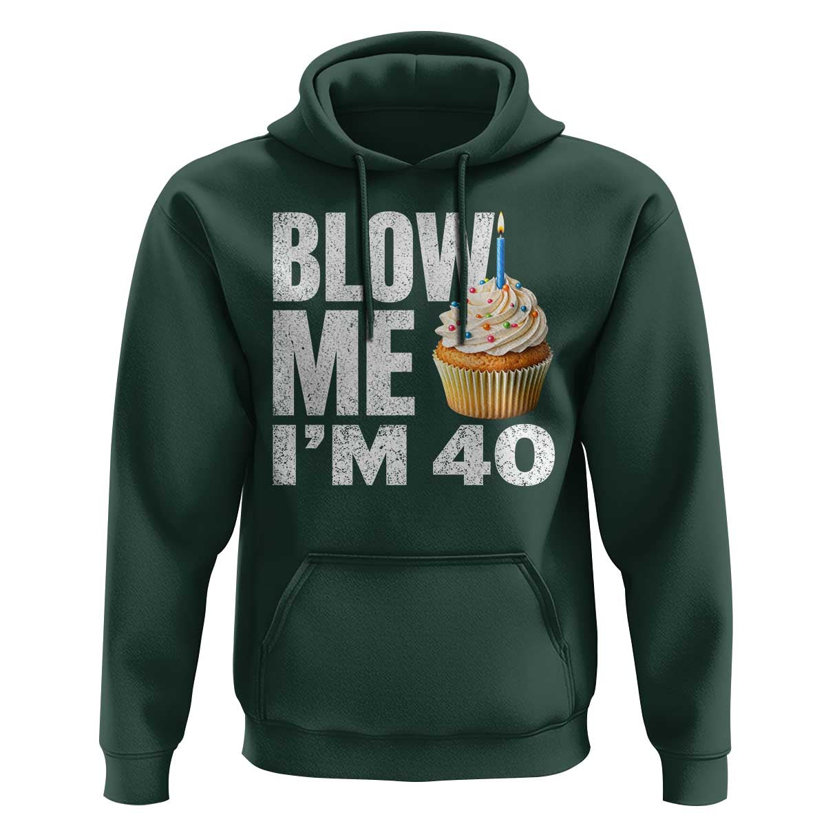 Funny 40th Birthday Hoodie Blow Me Im 40 Year Old Bday Gag Gift Saying