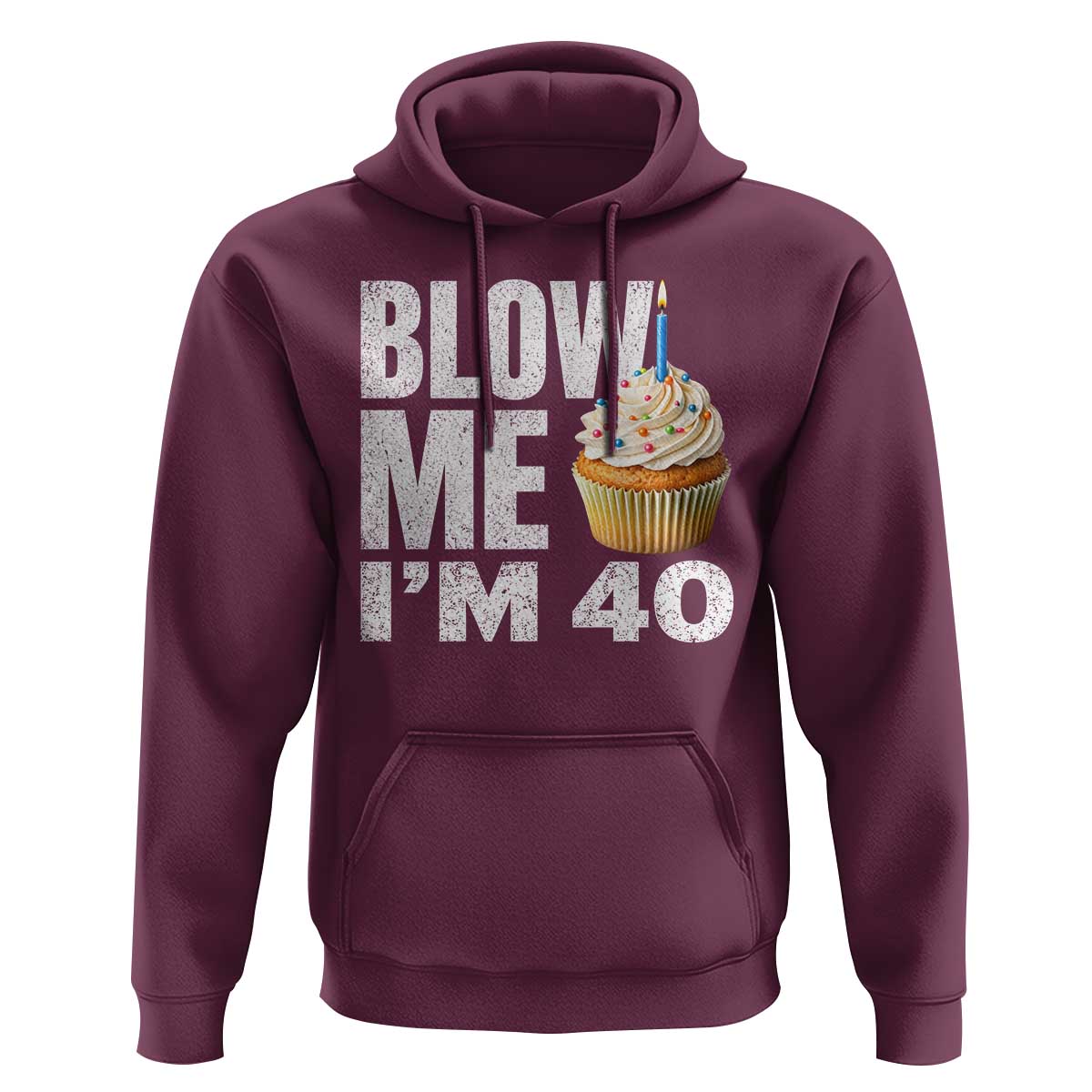 Funny 40th Birthday Hoodie Blow Me Im 40 Year Old Bday Gag Gift Saying