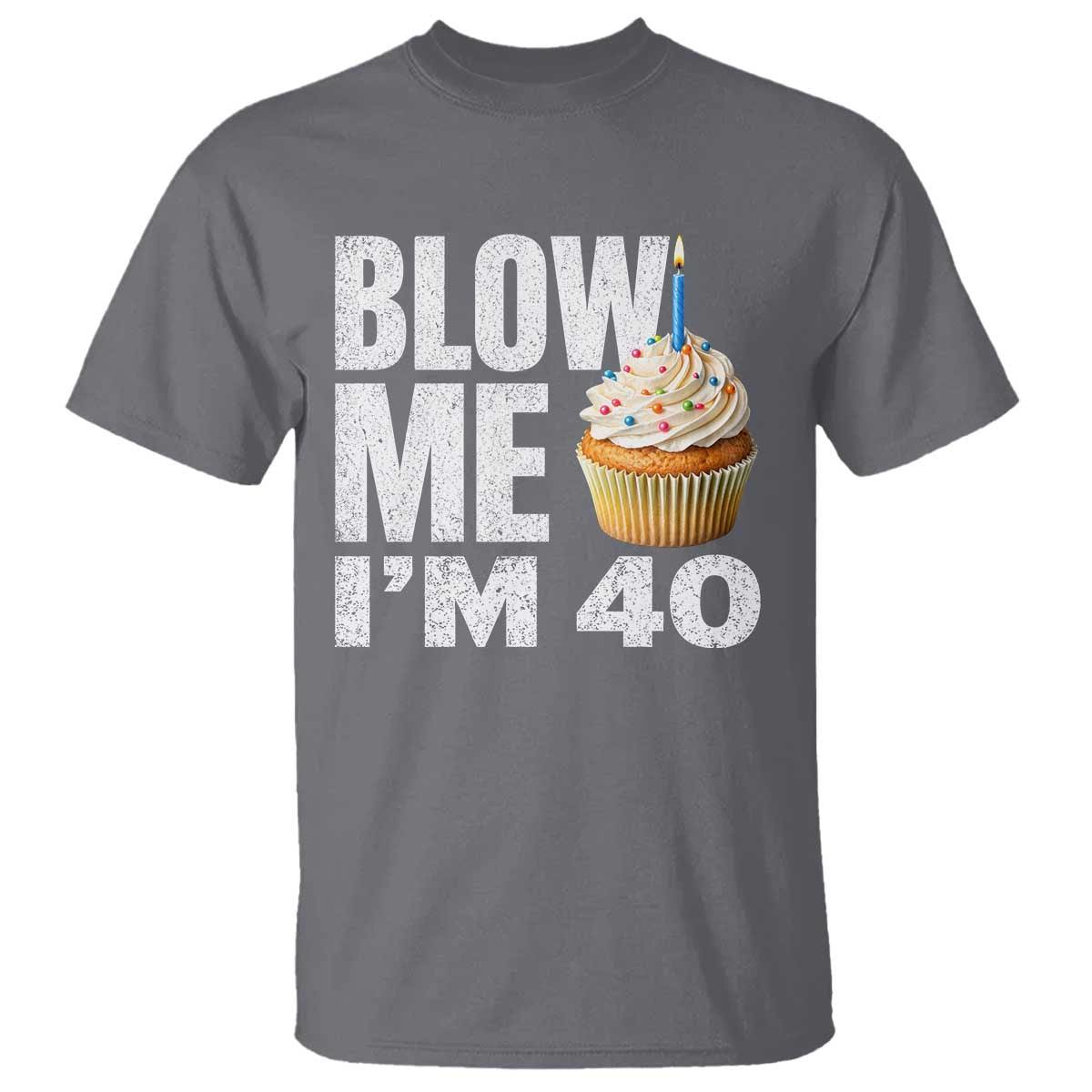 Funny 40th Birthday T Shirt Blow Me Im 40 Year Old Bday Gag Gift Saying
