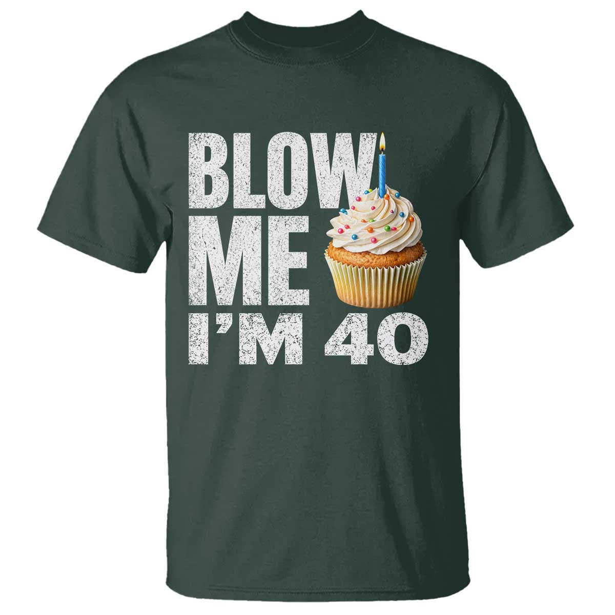 Funny 40th Birthday T Shirt Blow Me Im 40 Year Old Bday Gag Gift Saying