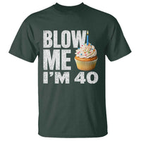 Funny 40th Birthday T Shirt Blow Me Im 40 Year Old Bday Gag Gift Saying