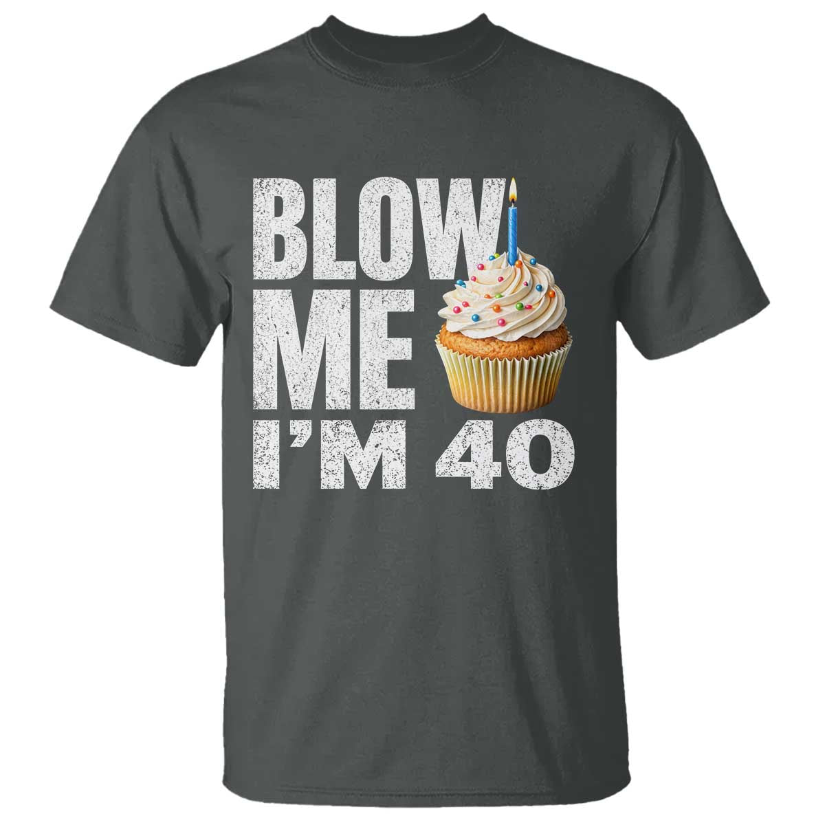 Funny 40th Birthday T Shirt Blow Me Im 40 Year Old Bday Gag Gift Saying