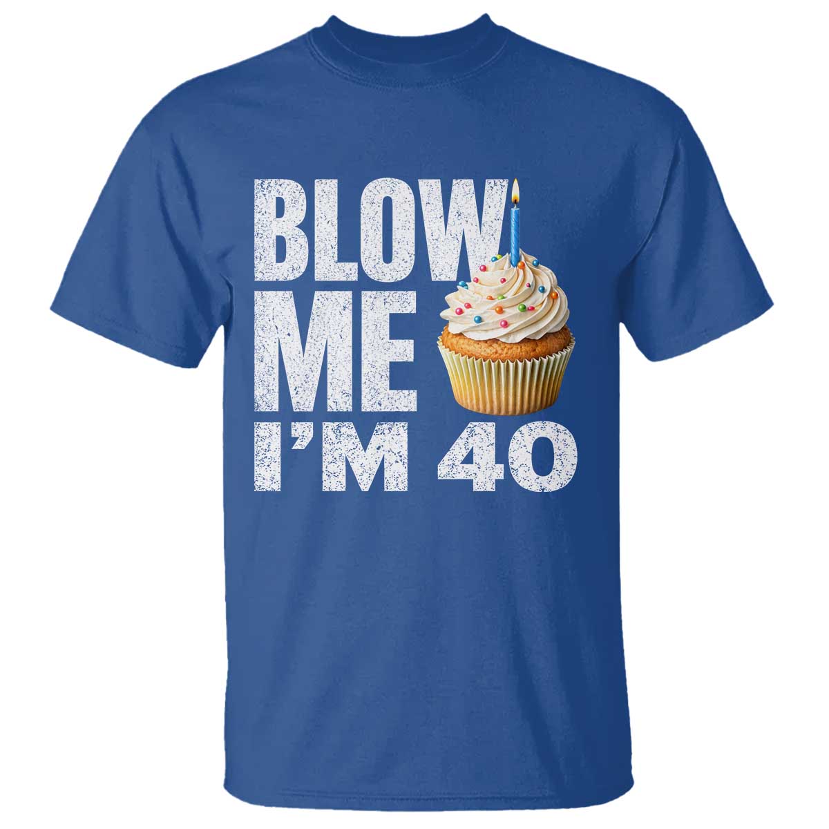 Funny 40th Birthday T Shirt Blow Me Im 40 Year Old Bday Gag Gift Saying