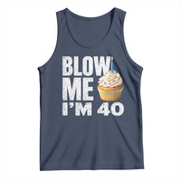 Funny 40th Birthday Tank Top Blow Me Im 40 Year Old Bday Gag Gift Saying