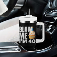 Funny 40th Birthday Tumbler With Handle Blow Me Im 40 Year Old Bday Gag Gift Saying