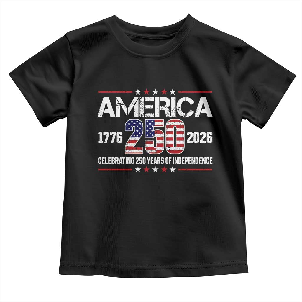 250th Anniversary Toddler T Shirt American 250 Years Birthday Patriotic 1776 2026