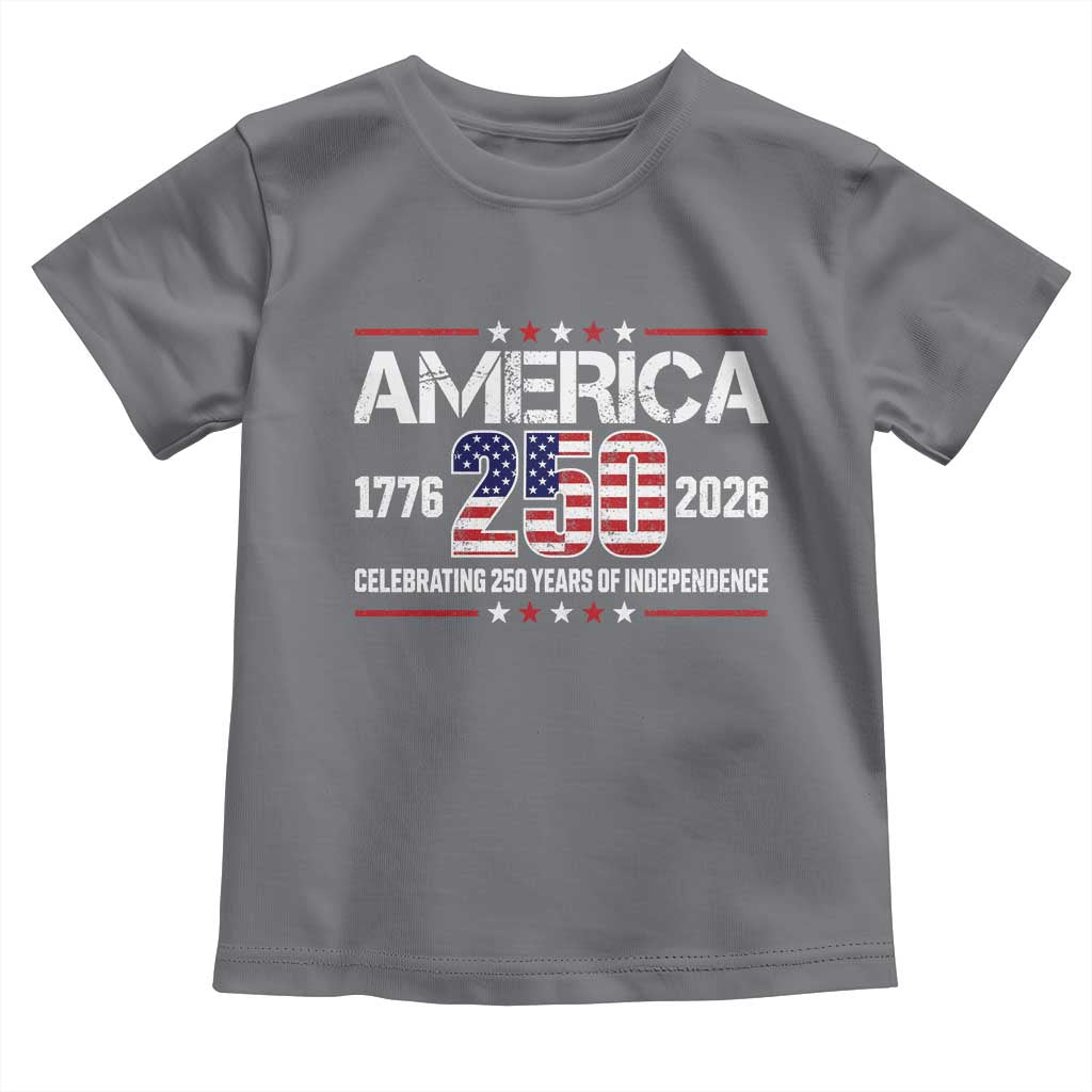 250th Anniversary Toddler T Shirt American 250 Years Birthday Patriotic 1776 2026