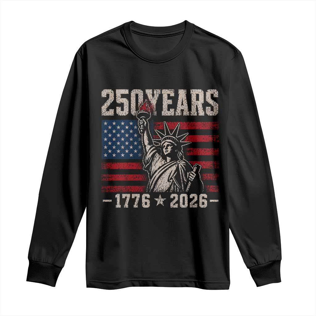 USA Independence 250th Anniversary Long Sleeve Shirt Patriotic Lady Liberty American Flag 250 Years 1776 2026