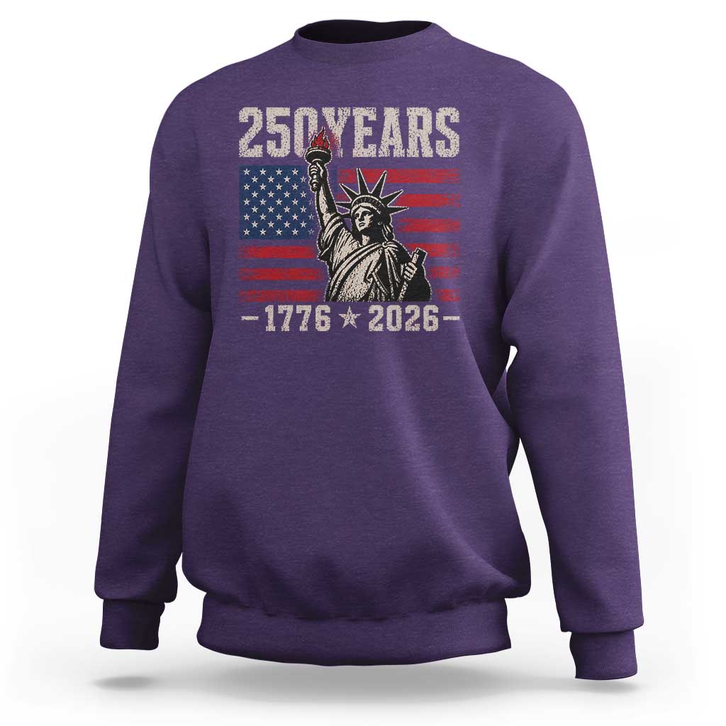 USA Independence 250th Anniversary Sweatshirt Patriotic Lady Liberty American Flag 250 Years 1776 2026