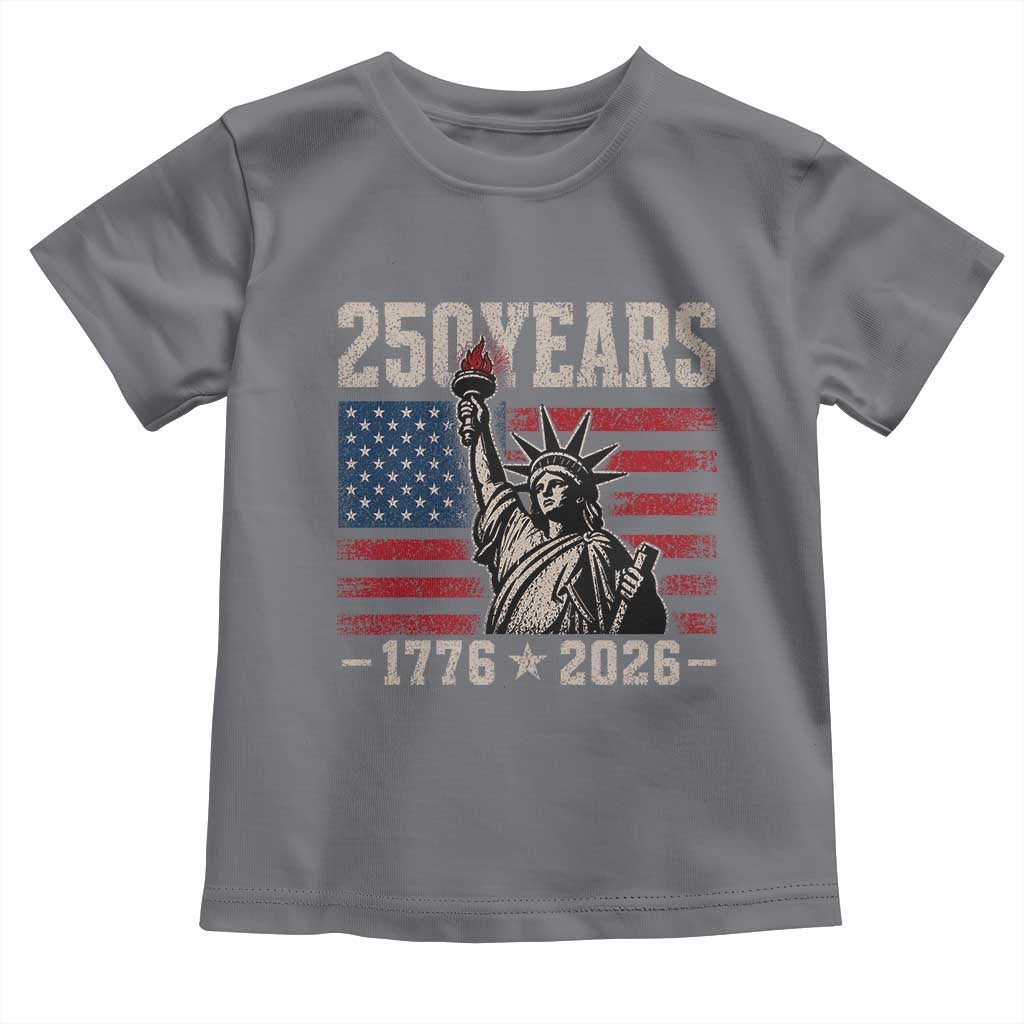 USA Independence 250th Anniversary Toddler T Shirt Patriotic Lady Liberty American Flag 250 Years 1776 2026