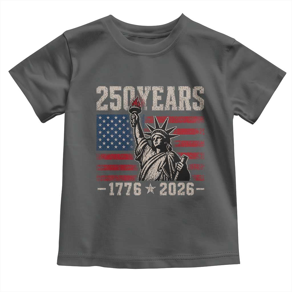 USA Independence 250th Anniversary Toddler T Shirt Patriotic Lady Liberty American Flag 250 Years 1776 2026