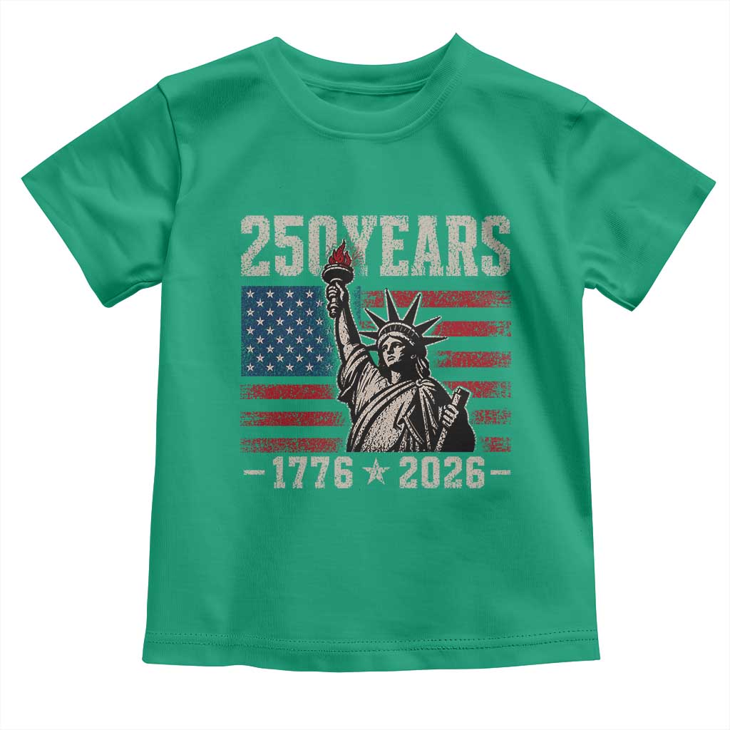 USA Independence 250th Anniversary Toddler T Shirt Patriotic Lady Liberty American Flag 250 Years 1776 2026