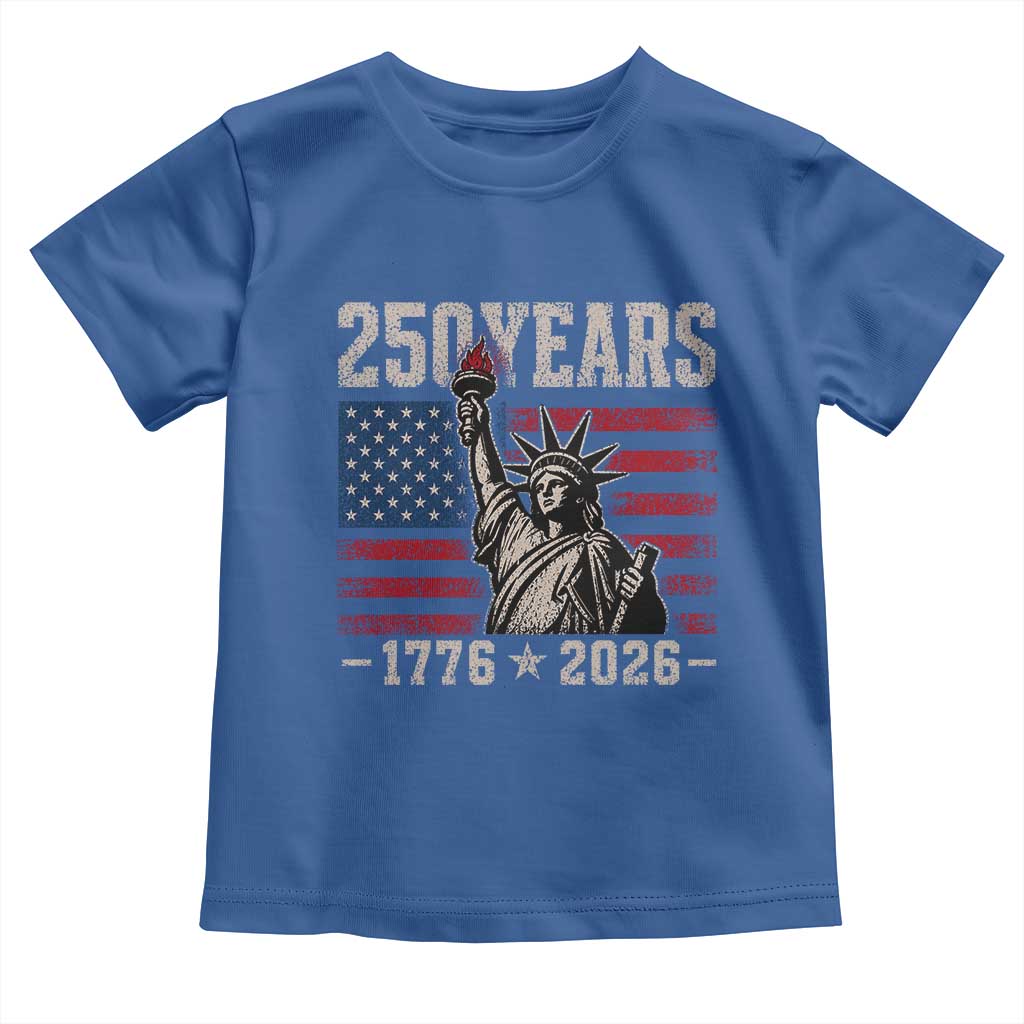 USA Independence 250th Anniversary Toddler T Shirt Patriotic Lady Liberty American Flag 250 Years 1776 2026