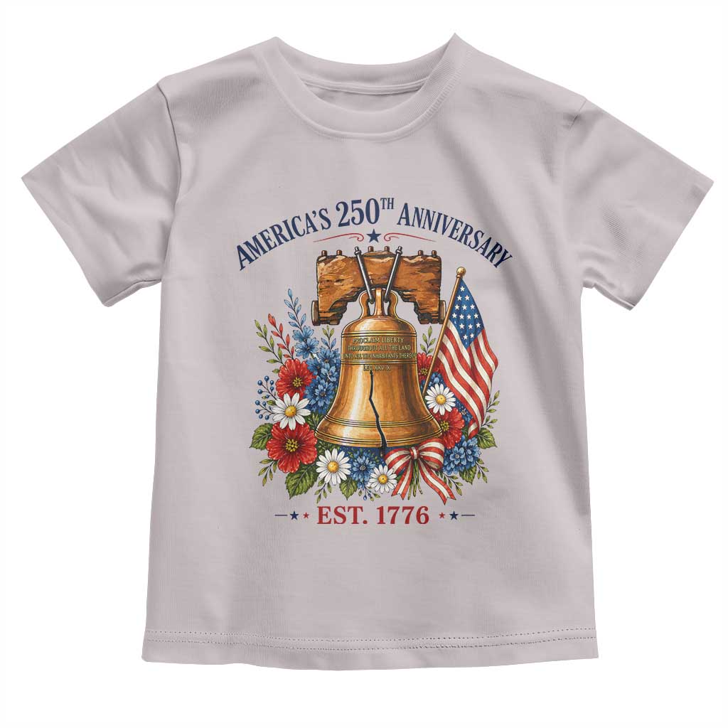 250 Anniversary Toddler T Shirt Floral Liberty Bell USA 250th American 4th July 2026