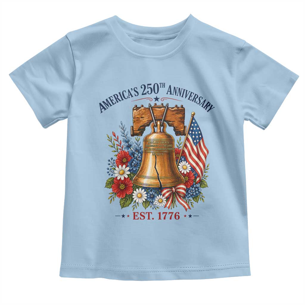 250 Anniversary Toddler T Shirt Floral Liberty Bell USA 250th American 4th July 2026