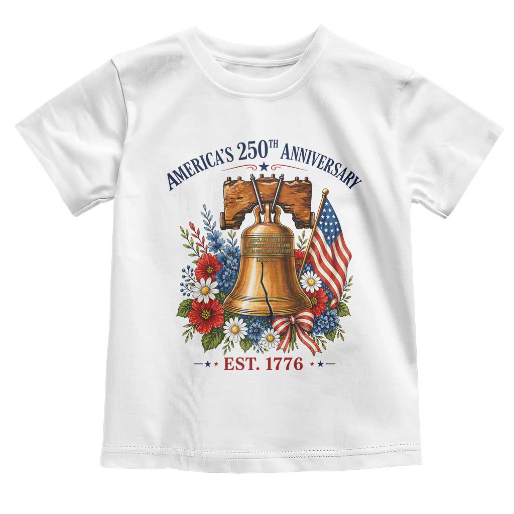 250 Anniversary Toddler T Shirt Floral Liberty Bell USA 250th American 4th July 2026