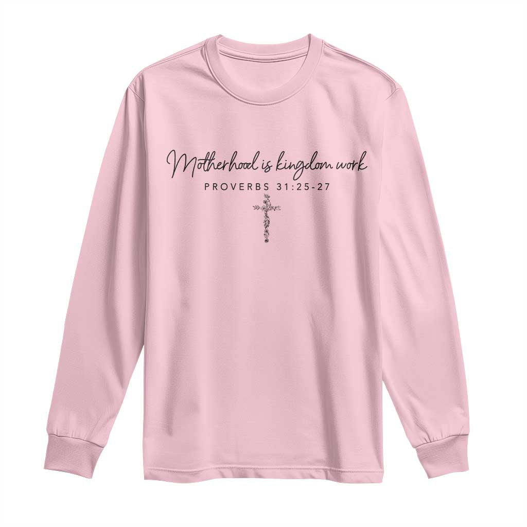 Motherhood Is Kingdom Work Long Sleeve Shirt Christian Mom Floral Mama Mothers Day