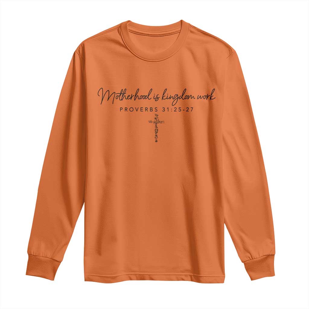 Motherhood Is Kingdom Work Long Sleeve Shirt Christian Mom Floral Mama Mothers Day