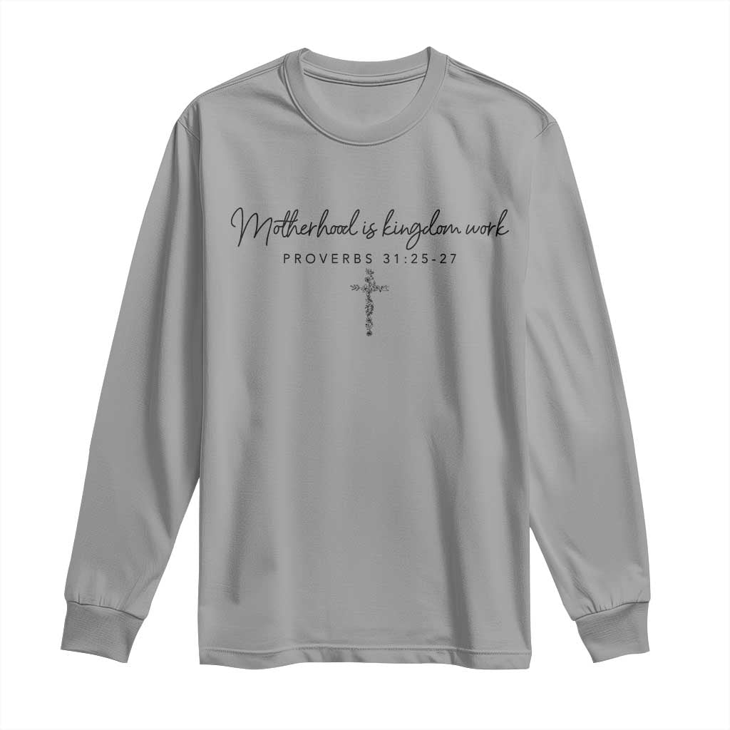 Motherhood Is Kingdom Work Long Sleeve Shirt Christian Mom Floral Mama Mothers Day